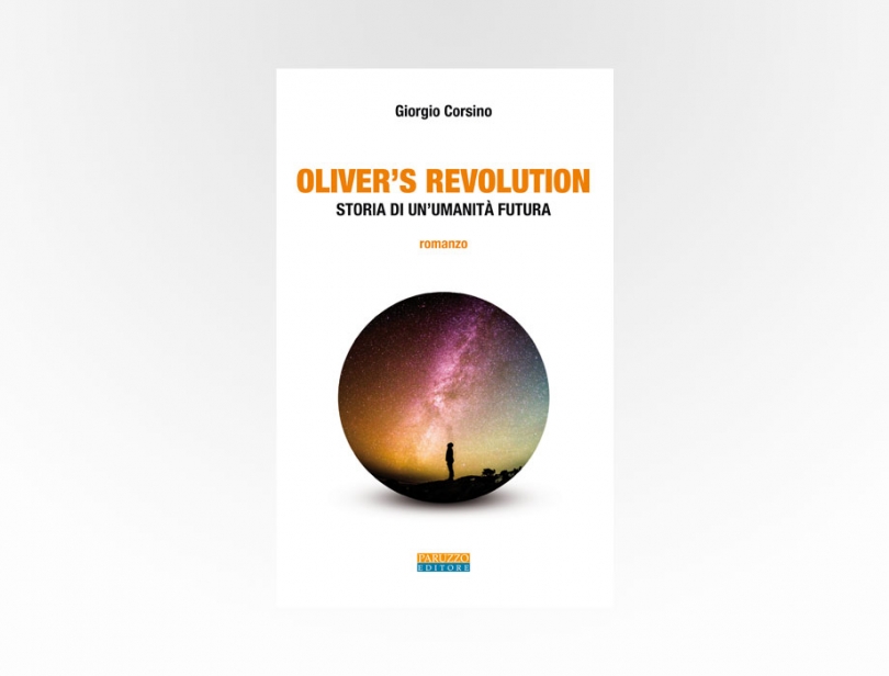 Giorgio Corsino, Oliver’s revolution. Storia di un’umanità futura
