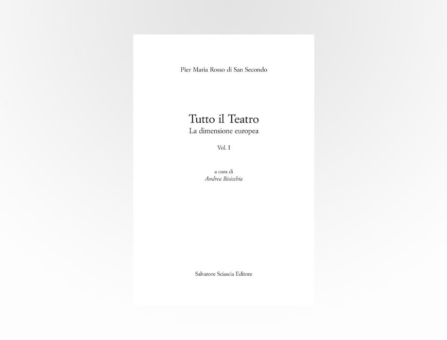 Salvatore Tirrito | Pier Maria Rosso di San Secondo, Tutto il teatro