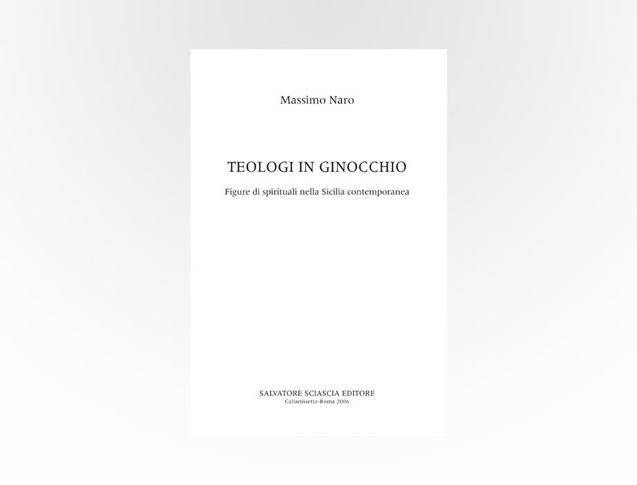 Salvatore Tirrito | Massimo Naro, Teologi in ginocchio
